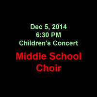 2014-12-05 Children's Concert - Middle School Choir